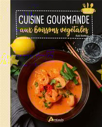Cuisine gourmande aux boissons végétales