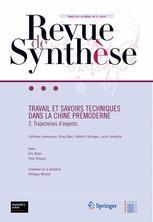 Travail et savoirs techniques dans la Chine prémoderne - 2. Trajectoire d'experts : Revue de synthèse. Tome 131, n° 3, 2010