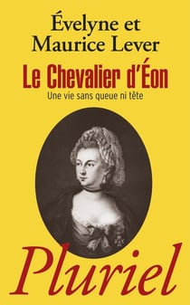 Le chevalier d'Eon - une vie sans queue ni tête