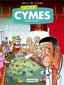 Docteur Cymes Tome 2 - rien ne va plus...