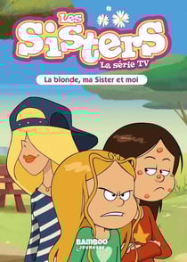 Les Sisters, la série TV Tome 31 : la blonde, ma sister et moi