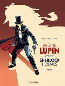 Arsène Lupin Tome 2 : Arsène Lupin contre Sherlock Holmes Partie 1