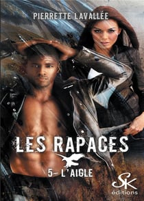 Les rapaces Tome 5 : l'aigle