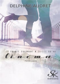 Le prince charmant n'existe qu'au cinéma Tome 1
