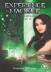 Expérience magique Tome 3 : créateurs partie 2