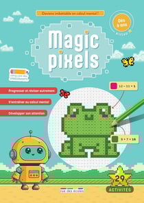 Magic pixels : deviens imbattable en calcul mental !