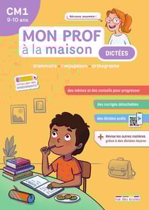 Mon prof à la maison : Dictées : CM1 - Grammaire - Conjugaison - Orthographe