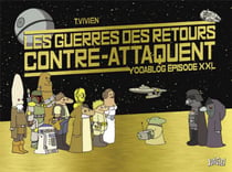 Les guerres des retours contre-attaquent - Yodablog épisode XXL