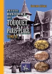Petite histoire du Touquet, Paris-Plage Tome 2