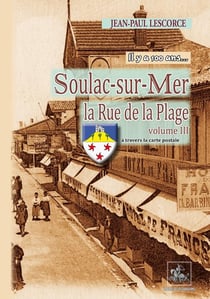 Soulac-sur-Mer, la rue de la Plage (T3) : Il y a 100 ans...