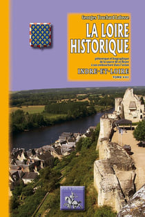 La loire historique Tome 8 - Indre-et-Loire