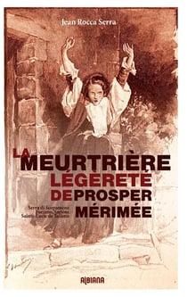 La meurtrière légèreté de Prosper Mérimée
