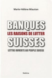 Banques suisses les raisons de lutter