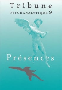 Tribune psychanalytique n°9 : "Présences"
