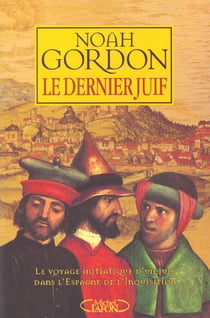 Le dernier juif - le voyage initiatique d'un juif dans l'espagne de l'inquisition