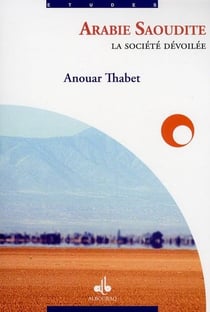 Arabie Saoudite - la société dévoilée