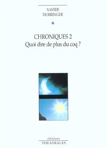 Chroniques 2 - vol02 - quoi dire de plus du coq ?