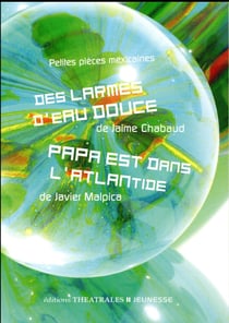 Petites pièces mexicaines - des larmes d'eau douce - Papa est dans l'Atlantide