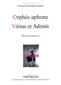 Orphée aphone - Vénus et Adonis