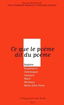 Ce que le poème dit du poème - Ségalen, Baudelaire, Callimaque, Gauguin, Mace, Michaux - Saint John Perse
