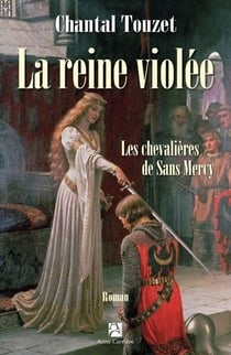 La reine violée Tome 3 - les chevalières de Sans Mercy