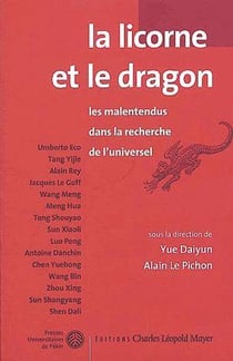 La Licorne et le dragon : Les malentendus dans la recherche de l'universel