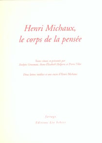 Henri michaux - le corps de la pensée