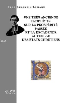 Une trés ancienne prophétie sur la prospérité passée et la décadence actuelle des états chrétiens