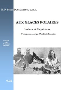 Aux glaces polaires - indiens et esquimaux