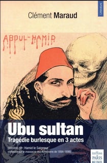 Ubu sultan - tragédie burlesque en 3 actes