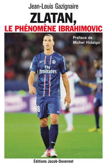 ZLATAN, LE PHENOMENE IBRAHIMOVIC