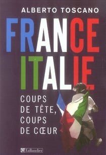 France-italie - coups de tête, coups de coeur