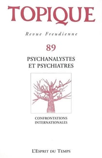 Revue freudienne n.89 : psychanalystes et psychiatres (édition 2004)