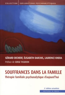 Souffrances dans la famille - thérapie familiale psychanalytique d'aujourd'hui (2e édition)