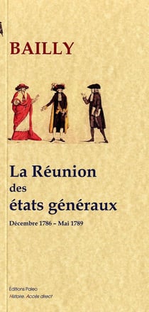 La réunion des états généraux (décembre 1786 - mai 1789)