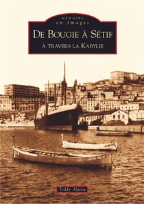 De Bougie à Setif à travers la Kabylie