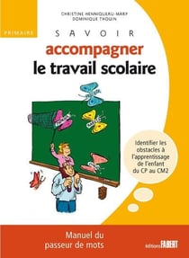 Savoir accompagner le travail scolaire - primaire