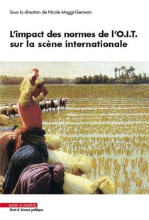 L'impact des normes de l'O.I.T. sur la scène internationale