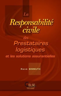 La responsabilite civile des prestataires logistiques et les solutions assurantielles