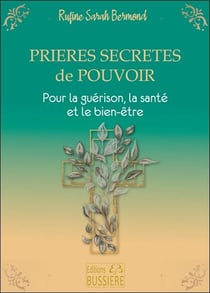 Prières secrètes de pouvoir : pour la guérison, la santé et le bien-être