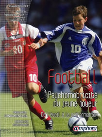 Football - psychomotricité du jeune joueur, éveil et initiation