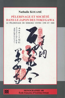 Pélerinage et société dans le Japon des Tokugawa - le pélerinage de Shikoku entre 1598 et 1868
