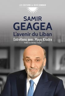Samir Geagea : l'avenir du Liban
