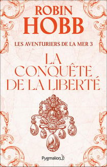 Les Aventuriers de la mer Tome 3 : La conquête de la liberté