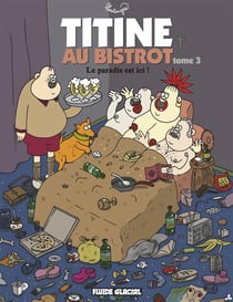 Titine au bistrot t.3 - le paradis est ici !