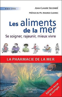 Les aliments de la mer - soigner, rajeunir, mieux vivre