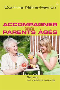 Accompagner ses parents ages - bien vivre ces moments ensemble