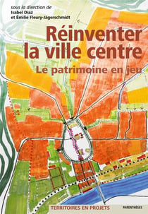 Réinventer la ville centre - le patrimoine en jeu