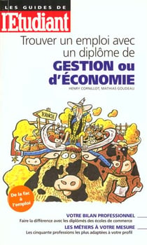 Decrocher un emploi avec un diplome d'economie-gestion (maitrise, dea, dess)