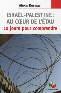 Israêl-Palestine : au coeur de l'étau - 10 jours pour comprendre